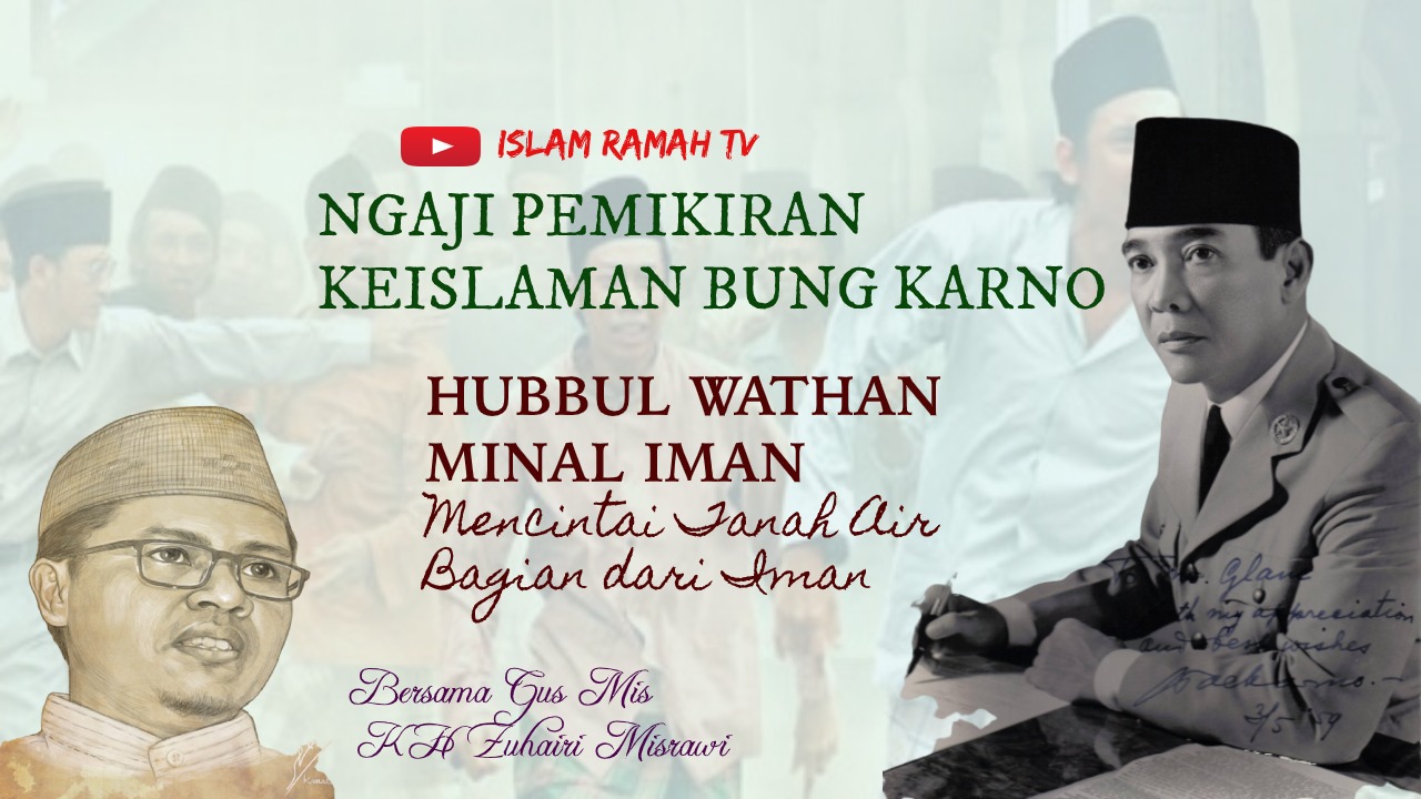 Bung Karno: Hubbul Wathan Minal Iman, Mencintai Tanah Air Bagian dari